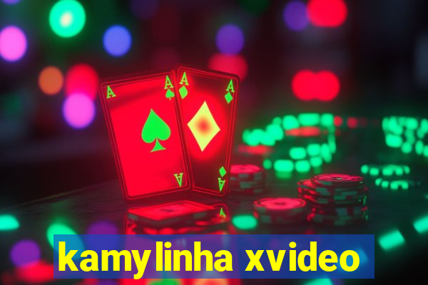 kamylinha xvideo